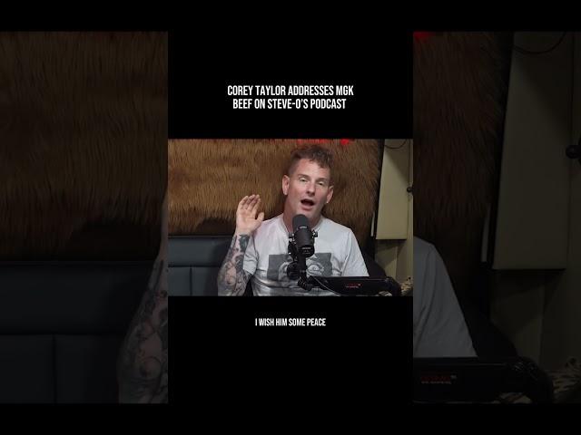 Corey Taylor addresses MGK beef on Steve-O’s podcast