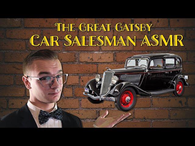 "Can I Interest You in One of These Fine Automobiles, Old Sport?" Gatsby-Era Car Salesman ASMR