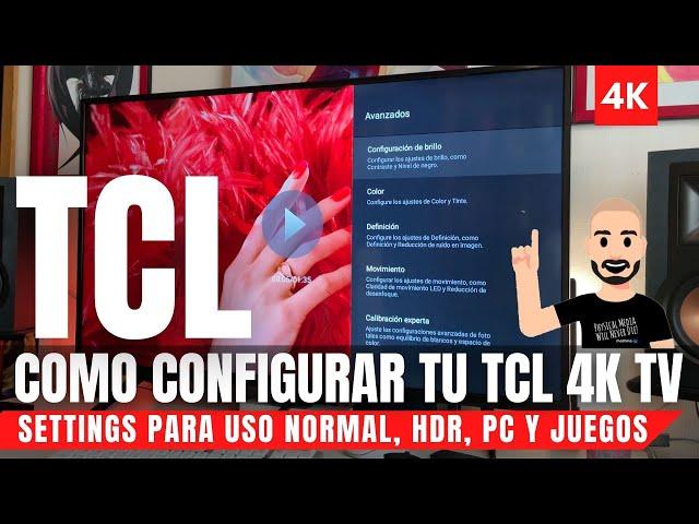 Tips y Configuraciones para TCL P615 P715 C715 C725 4K TV para uso general, PC, Juegos SDR y HDR