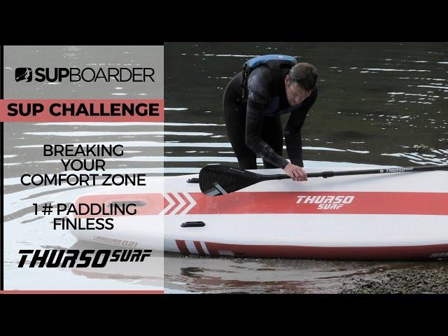 Breaking your SUP comfort zone / SUP challenge 1 # Paddling finless