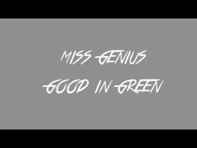 Good in green - Miss Genius