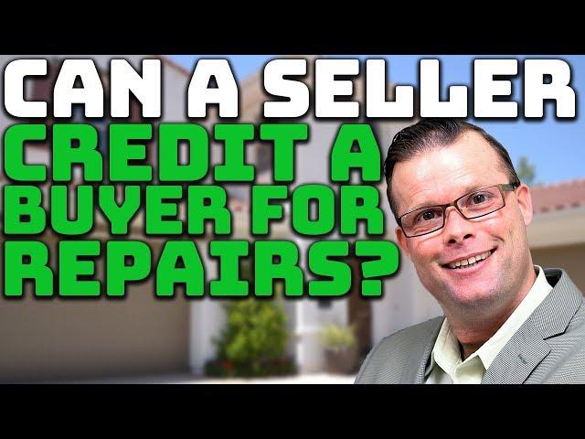 Can a Seller Credit a Buyer for Repairs? | Negotiating Repairs