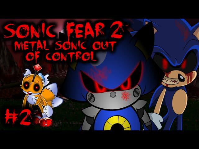 SONIC FEAR 2: METAL SONIC OUT OF CONTROL - Part 2 - SONIC.EXE BOSS FIGHT!