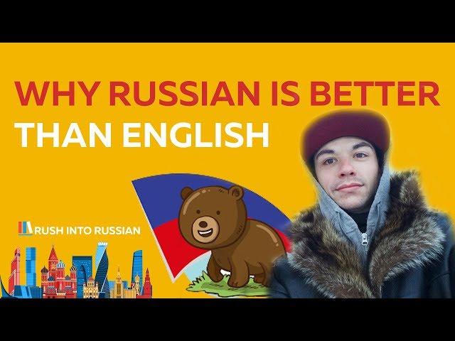 Why Russian Is Better Than English - Russian vs. English - Learn Russian Online - Russian Grammar