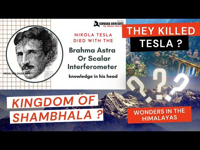 THEY KILLED TESLA ?  Kingdom of Shambhala where people with pureness of the hearts live?