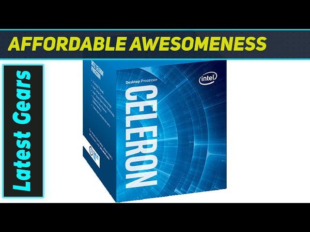 Intel Celeron G5920: The Budget CPU with Surprising Performance