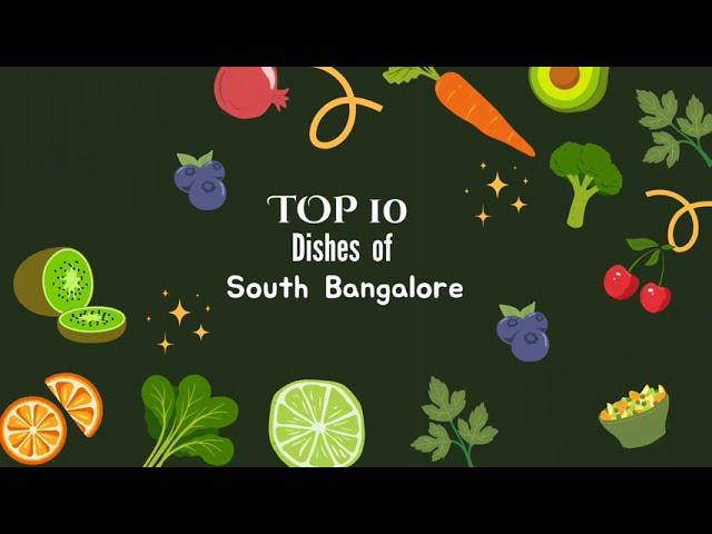 Top 10 Dishes of  Bangalore.