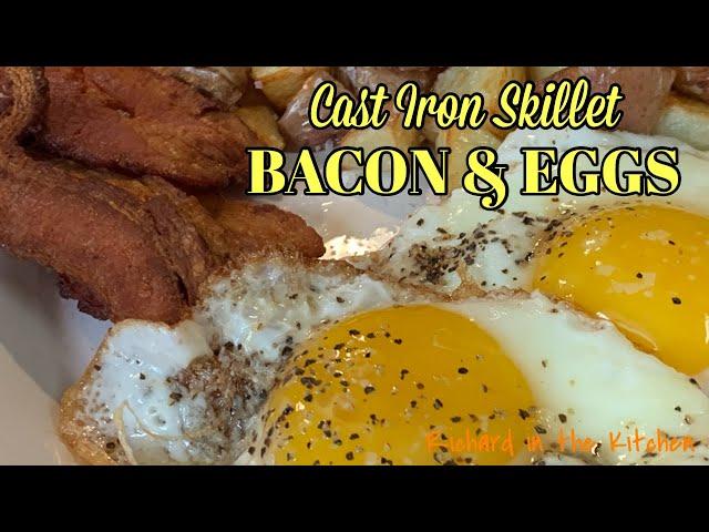 BACON AND EGGS | Cast Iron Skillet | A Few Tips