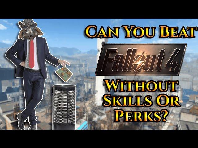 Can You Beat Fallout 4 Without Skills Or Perks?