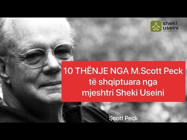 10 Thënje nga M.Scott Peck të shqiptuara nga mjeshtri Sheki Useini