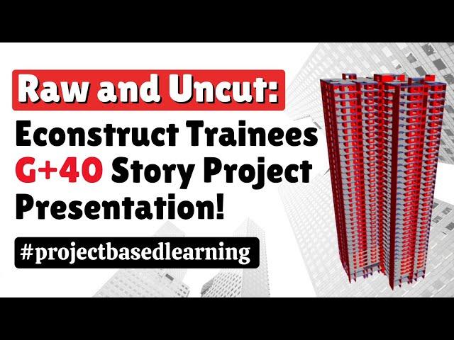 Raw and Uncut: Econstruct Trainees' G+40 Story Project Presentation! #projectbasedlearning