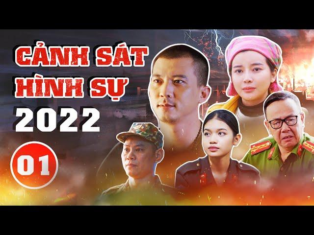 PHIM CẢNH SÁT HÌNH SỰ  2022 - TẬP 01