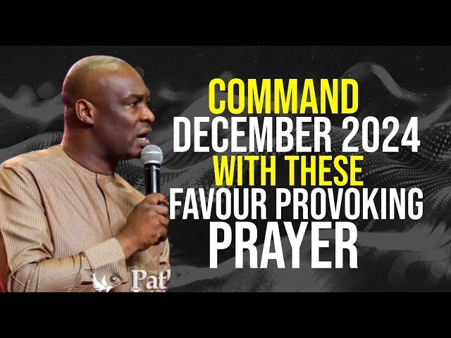 Prophetic Prayers and Declarations to Command Your New Month of December 2024! Apostle Joshua Selman