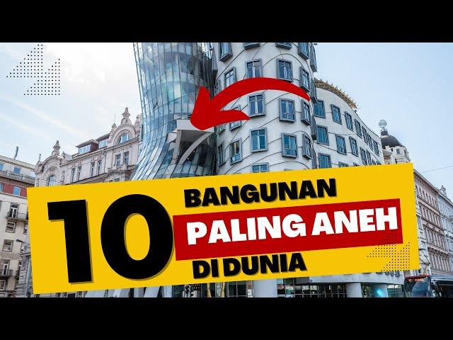 10 bangunan paling aneh di dunia