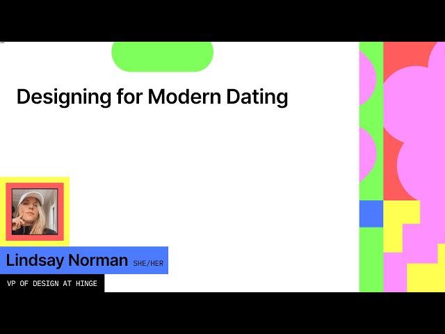 Designing for Modern Dating - Lindsay Norman (Config 2022)