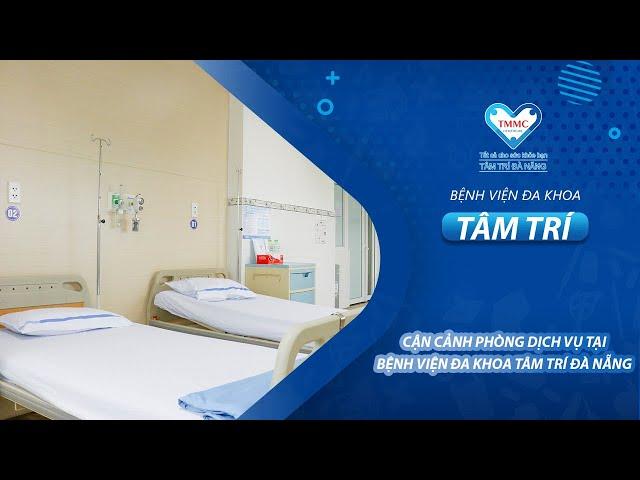 CẬN CẢNH PHÒNG DỊCH VỤ TẠI BỆNH VIỆN ĐA KHOA TÂM TRÍ ĐÀ NẴNG #phongbenhviendakhoatamtridanang