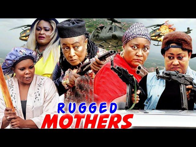 RUGGED MOTHERS COMPLETE MOVIE-EBERE OKARO/JOYCE KALU/PATIENCE OZOKWOR  2021 LATEST MOVIE