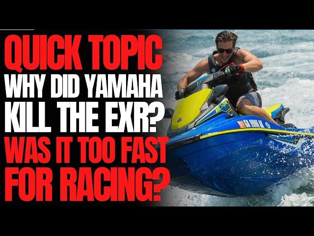 Why Did Yamaha Kill The EXR? Was It Too Fast For Racing? WCJ Quick Topic