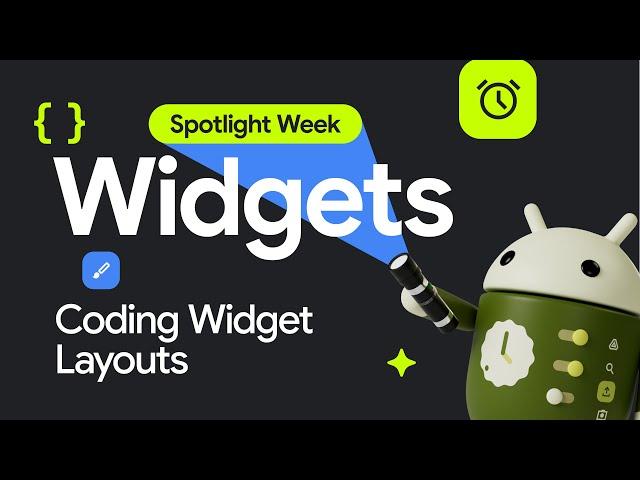 Coding Widget layouts | Spotlight Week