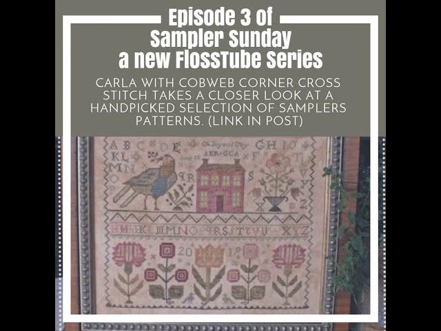 Sampler Sunday Episode 3 - a new cross stitch FlossTube Series by Cobweb Corner