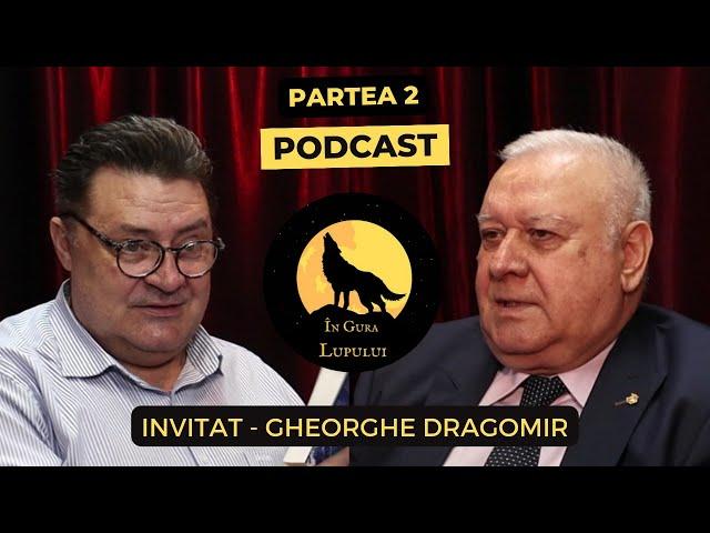 Ep 2. Confesiunile fostului adjunct SIE - spionajul românesc - Partea 2 - General Gheorghe Dragomir