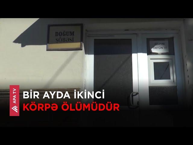 Zaqatalada daha bir yeni doğulan körpə ölümü qeydə alınıb – APA TV