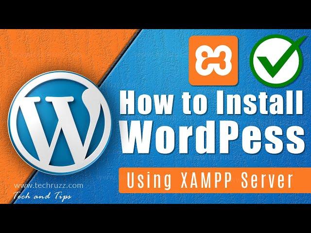 How to Install WordPress on Windows 10 PC (Localhost) Using XAMPP Server