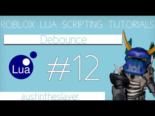 ROBLOX Lua Scripting Tutorial 12 - Debounce