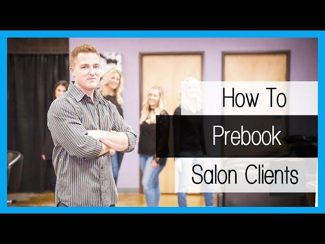 Salon Pre-booking - How to get clients to schedule their next appointment