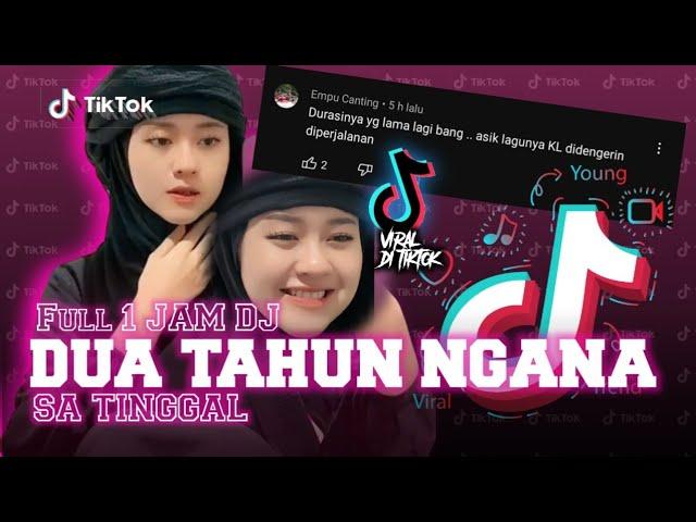 FULL 1 JAM‼️ DJ DUA TAHUN NGANA SA TINGGAL VERSI GENDANG VIRAL TIKTOK TERBARU 2023 (SLOW BASS)