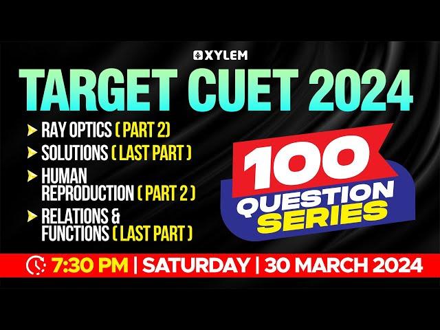 Target CUET 2024 - 100 Questions Series | Xylem CUET