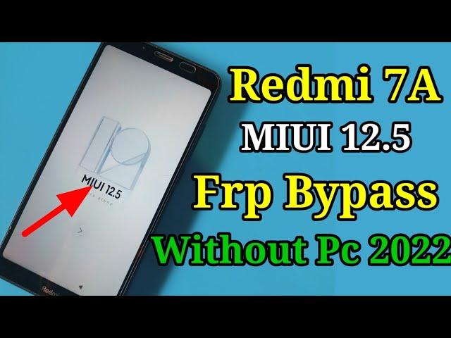 How To  Frp Bypass Redmi 7A!! redmi 7a frp bypass!! redmi 7a miui 12.5 frp bypass without pc 2022