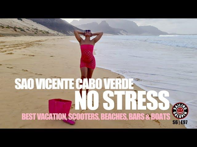 Best Cape Verde Sailing Vacation | Scooters Beaches Bars & Boats Sao Vicente No Stress | S6 Epsd 97