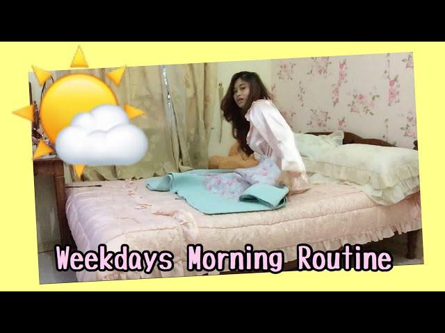 WEEKDAYS MORNING ROUTINE