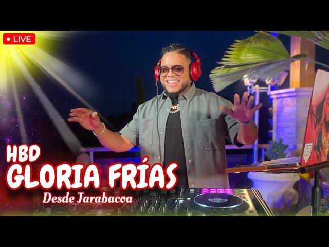 LIVE HBD GLORIA FRIAS DESDE JARABACOA EN VIVO  DJ JOE CATADOR