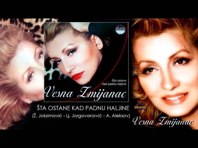 Vesna Zmijanac - Sta ostane kad padnu haljine - (Audio 2003)