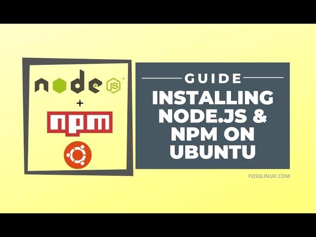 Ubuntu: Install NodeJS, NPM, Curl and NVM (See correct step in description)