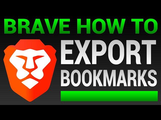 How To Export Bookmarks From Brave - Brave Browser Export Bookmarks