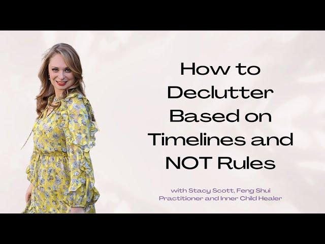 How to Declutter Based on Timelines and NOT Rules