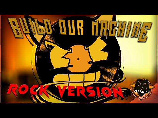 BENDY SONG (Build Our Machine) ROCK VERSION - DAGames