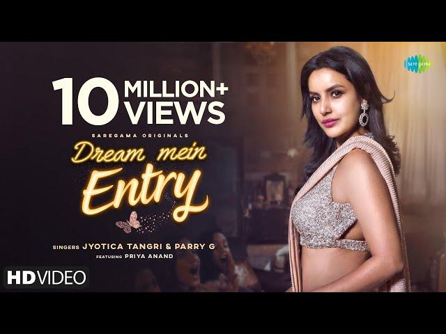 Dream Mein Entry | Jyotica Tangri | Priya Anand | Parry G | Gourov Dasgupta | Latest Songs 2021