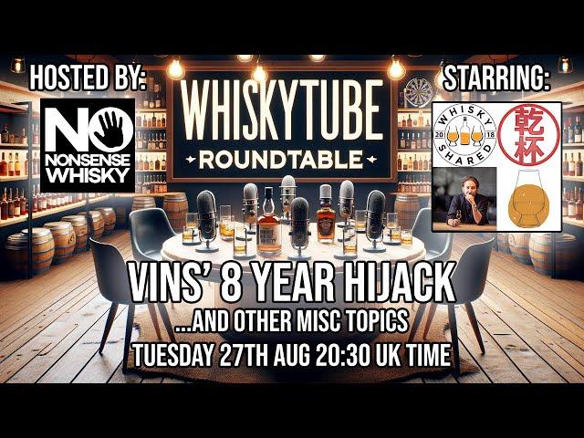 WhiskyTube RoundTable Ep 08 | Vins' 8 Year Hijack