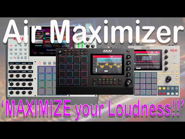 How to get MAXIMUM loudness on the MPC Standalone.The Air MAXIMIZER Explained.