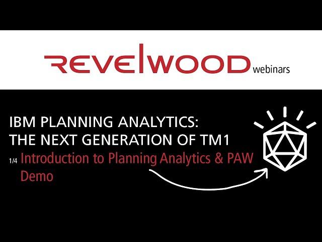 The Next Generation of TM1: Introduction to IBM Planning Analytics & PAW Demo | Revelwood Webinars