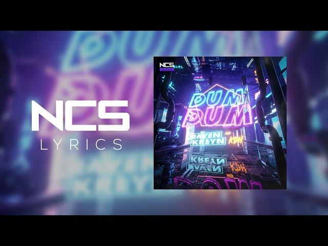 Raven & Kreyn, KDH - Dum Dum (feat. Scarlett) [NCS Lyrics]