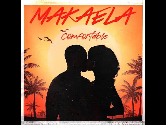 Makaela - Comfortable (Official Audio)