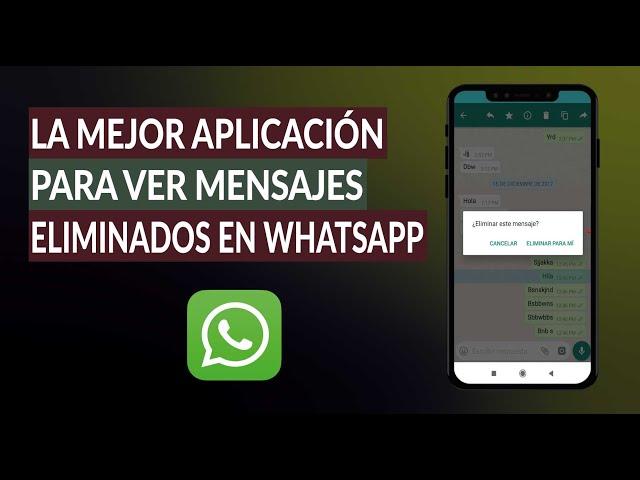 La Mejor Aplicación para Leer Mensajes Eliminados en WhatsApp