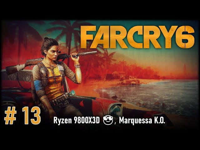 Let's Play Far Cry 6 - #13 | Ryzen 9800X3D  , Marquessa K.O.