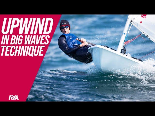 UPWIND IN BIG WAVES - Dinghy Sailing Techniques - How to improve your racing