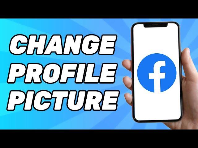 How to Change Facebook Profile Picture Without Losing Likes and Comments (2024)